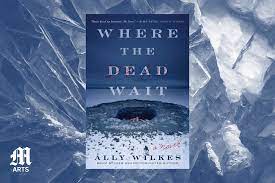 Where the dead wait by Ally&nbsp;wilkes